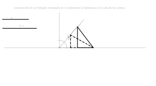 construcción de un triángulo rectángulo en A conociendo la hipotenusa y la suma de los catetos